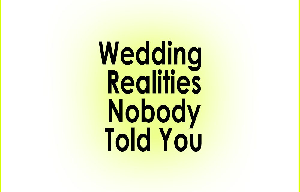 Wedding Realities Nobody Else Told You