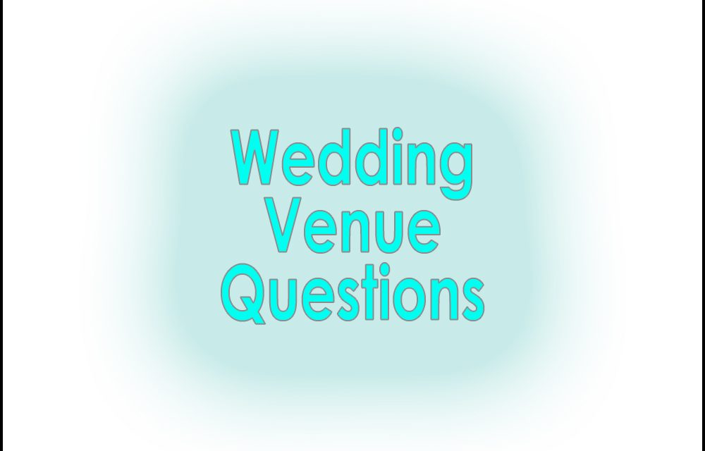 What to ask when visiting a wedding venue